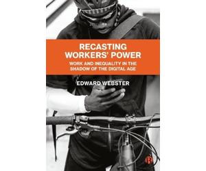 Edward Webster Lynford Dor Recasting Workers' Power (Tascabile)