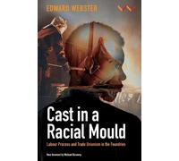 Edward Webster Michael Burawoy Cast in a Racial Mould (Tascabile)