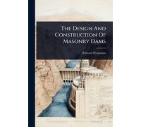 Edward Wegmann The Design And Construction Of Masonry Dams (Tascabile)