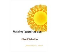 Edward Weismiller Walking Toward the Sun (Tascabile)