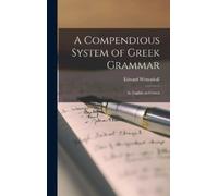 Edward Wettenhall A Compendious System of Greek Grammar (Copertina rigida)