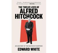 Edward White The Twelve Lives of Alfred Hitchcock (Tascabile)