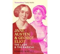 Edward Whitley Jane Austen and George Eliot (Copertina rigida)