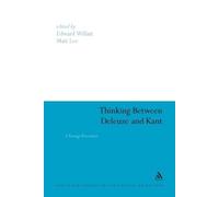 Edward Willatt Thinking Between Deleuze and Kant (Tascabile)