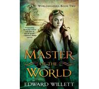 Edward Willett Master of the World (Tascabile) Worldshapers