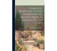 Edward William Complete Repertory To The Homæopathic Materia (Copertina rigida)