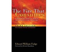 Edward William Fudge The Fire That Consumes (Copertina rigida)