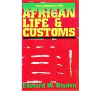 Edward Wilmot Blyden African Life and Customs (Tascabile)
