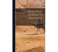 Edward Wilmot Blyden From West Africa To Palestine (Copertina rigida)