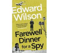 Edward Wilson Farewell Dinner for a Spy (Copertina rigida) William Catesby