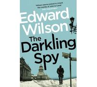 Edward Wilson The Darkling Spy (Tascabile) William Catesby