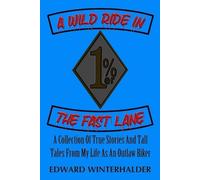 Edward Winterhalder A Wild Ride In The Fast Lane (Tascabile)