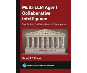 Edward Y Chang Multi-LLM Agent Collaborative Intelligence (Copertina rigida)