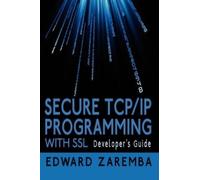 Edward Zaremba – Secure TCP/IP Programming with SSL – Tascabile