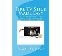 Edwardc C Jones Fire TV Stick Made Easy (Tascabile)