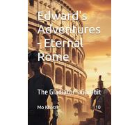 Edward's Adventures - Eternal Rome: The Gladiator’s Gambit: 10