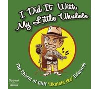 Edwards, Cliff Ike - Did It With My Little Ukulele