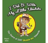 Edwards, Cliff Ike - Did It With My Little Ukulele