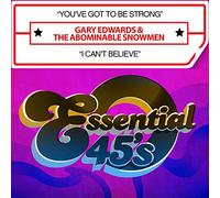 Edwards, Gary & Abominable Snowmen - Youve Got To Be Strong / I Cant Believe