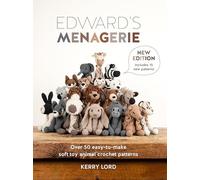 Edwards Menagerie New Edition: Over 50 Easy-to-Make Soft Toy Animal Crochet Patterns