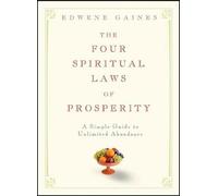 Edwene Gaines The Four Spiritual Laws of Prosperity (Copertina rigida)
