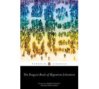 Dohra Ahmad The Penguin Book of Migration Literature (Tascabile)
