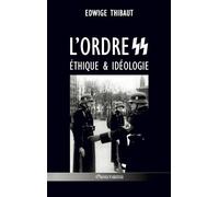 Edwige Thibaut L'ordre SS - Éthique & Idéologie (Copertina rigida)