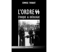 Edwige Thibaut L'ordre SS - Éthique & Idéologie (Tascabile)