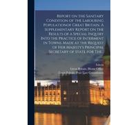 Edwin 1800-1890 Report on the Sanitary Condition of the Labouring Po (Tascabile)