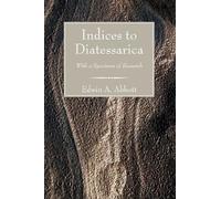 Edwin A Abbott Indices to Diatessarica (Tascabile)