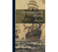 Edwin A Falk Fighting Bob Evans (Copertina rigida)