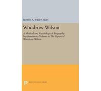 Edwin A. Weinstein Woodrow Wilson (Copertina rigida) Princeton Legacy Library