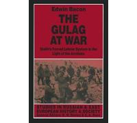 Edwin Bacon The Gulag at War (Copertina rigida)
