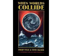 Edwin Balmer Philip Wylie When Worlds Collide (Tascabile)