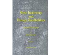 Edwin Borchard State Insolvency and Foreign Bondholders: General Pri (Tascabile)