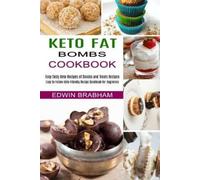 Edwin Brabham Keto Fat Bombs Cookbook (Tascabile)