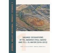 Edwin C. M. van Salvage Excavations at Tel Qashish (Tell Qasis) and (Tascabile)