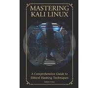 Edwin Cano Mastering Kali Linux (Tascabile)