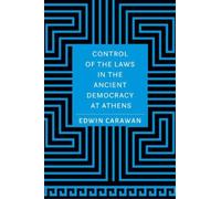 Edwin Carawan Control of the Laws in the Ancient Democracy at (Copertina rigida)