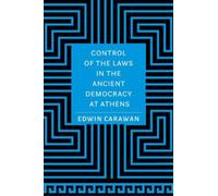 Edwin Carawan Control of the Laws in the Ancient Democracy at (Copertina rigida)