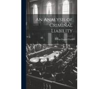 Edwin Charles Clark An Analysis of Criminal Liability (Copertina rigida)