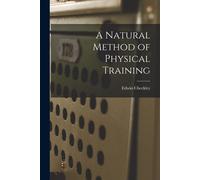 Edwin Checkley A Natural Method of Physical Training (Tascabile)
