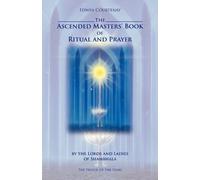 Edwin Courtenay The Ascended Masters Book of Ritual and Prayer (Tascabile)