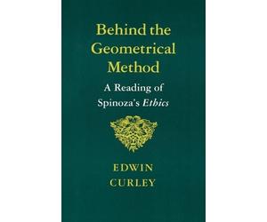 Edwin Curley Behind the Geometrical Method (Tascabile)
