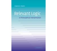 Edwin D. Mares Relevant Logic (Copertina rigida)