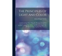 Edwin Dwight Babbitt The Principles Of Light And Color (Tascabile)