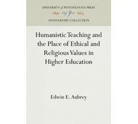 Edwin E. Aubrey Humanistic Teaching and the Place of Ethical (Copertina rigida)