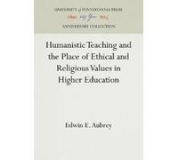 Edwin E. Aubrey Humanistic Teaching and the Place of Ethical (Copertina rigida)