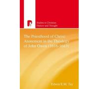 Edwin E M Tay Priesthood of Christ: Atonement in the Theology of Joh (Tascabile)