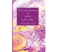 Edwin Edgar Voigt The Latin Versions of Judith (Tascabile)